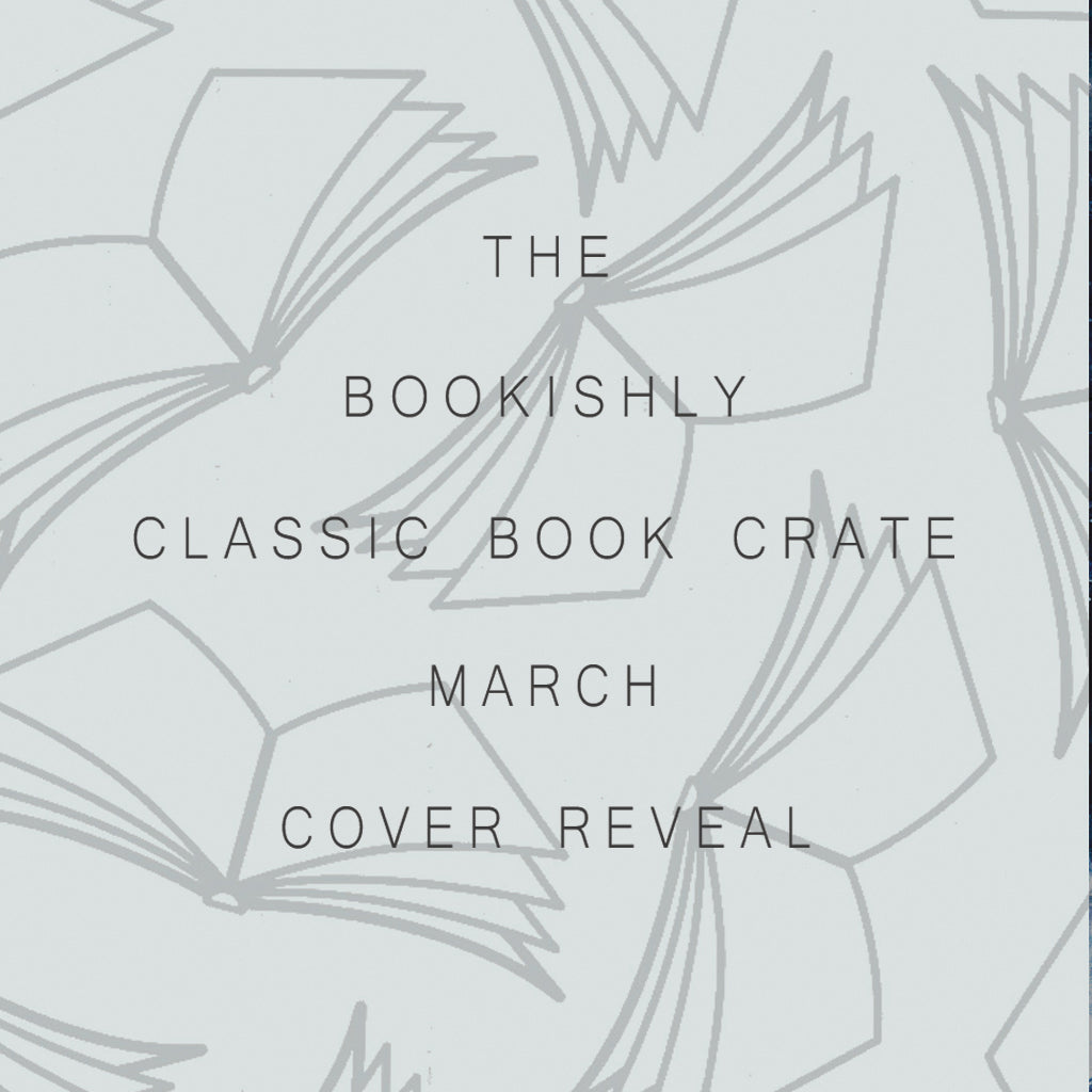 The Bookishly Classic Book Crate - March's Cover Reveal.