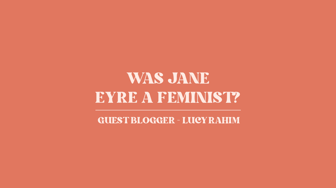 Title image for our blog post exploring the question: Was Jane Eyre a Feminist? Classic Literature reader, bookworm, book lover, bibliophile.