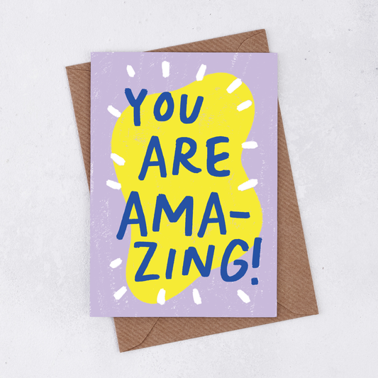 'You are amazing!' - Greetings Card