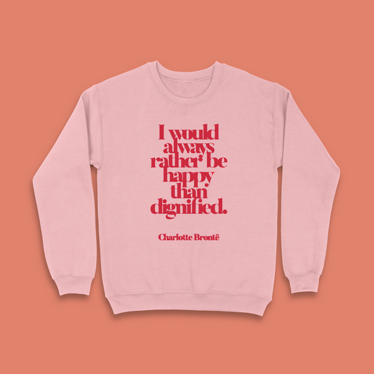 Jane Eyre “I Would Always Rather Be Happy Than Dignified” Literary Clothing