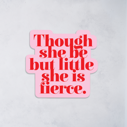 Though she be but little, she is fierce. William Shakespeare Sticker. Premium large die cut sticker. Stickers for book lovers. The perfect gift for book lovers, bookworms, readers and bibliophiles. Bookish Stationery stickers. Sticker Bundle. Classic Literature Novel gifts.