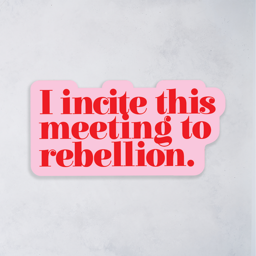 I incite this meeting to rebellion. Emmeline Pankhurst quote. Feminist suffragette movement. Activist sticker. Activist stationery. Premium large die cut sticker. Stickers for book lovers. The perfect gift for book lovers, bookworms, readers and bibliophiles. Bookish Stationery stickers. Sticker Bundle.