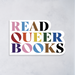 Read Queer Books. LGBTQIA+ Community. Gay Rights. Premium large die cut sticker. Stickers for book lovers. The perfect gift for book lovers, bookworms, readers and bibliophiles. Bookish Stationery stickers. Sticker Bundle.