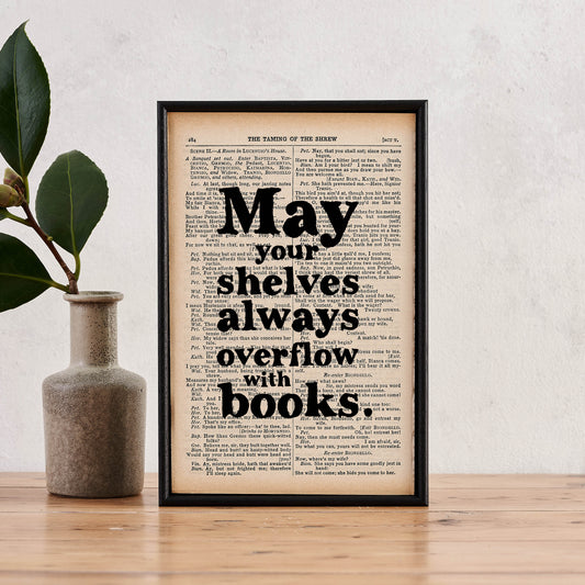 May your shelves overflow with books. Bookishly best seller. Perfect for book lovers, bookworms, bibliophiles and readers. Bookshelf decor. Decor for readers.