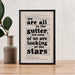 Oscar wilde quotes "we are all in the gutter but some of us are looking at the stars' art print. Perfect for book lovers, bookworms, bibliophiles and readers. Bookishly.